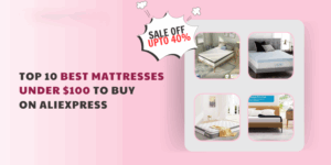 Top 10 Best Mattresses Under $100 to Buy on AliExpress