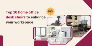 Top 10 Home Office Desk Chairs to Enhance Your Workspace